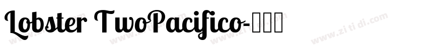 Lobster TwoPacifico字体转换